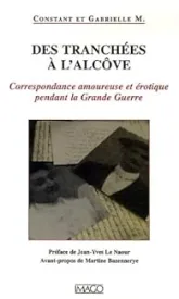 Des tranchées à l'alcôve : Correspondance amoureuse et érotique pendant la Grande Guerre