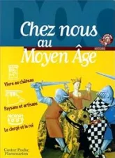 Chez nous au Moyen âge