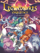 Les Légendaires - Origines, tome 6 : Soif de justice