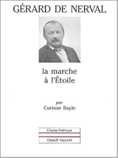 Gérard de Nerval : la marche à l'étoile