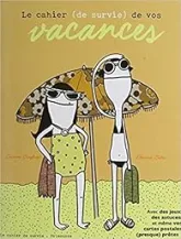 Le cahier (de survie) de vos vacances
