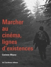 Marcher au cinéma: lignes d'existences