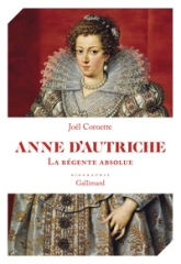 Anne d'Autriche: La régente absolue