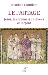 Le partage: Jésus, les premiers chrétiens et l'argent