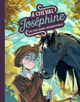 A cheval, Joséphine, tome 2 : Un Pur-sang indomptable