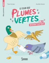 Le club des plumes vertes - Mission plastique: Mission plastique