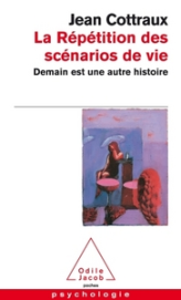 La répétition des scénarios de la vie
