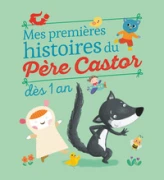 Mes premieres histoires du Père Castor : Dès 1 an