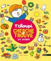 T'choupi - Cherche et trouve les saisons - dès 2 ans