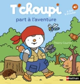 T'choupi part à l'aventure - Dès 2 ans - Un livre à lire et à écouter