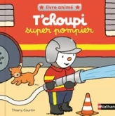 T'choupi Super Pompier