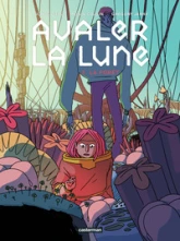 Avaler la Lune, tome 2 : La Forêt