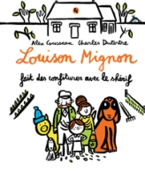 Louison Mignon, tome 4 : Louison Mignon fait des confitures avec le shérif