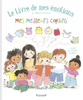 Le Livre de mes émotions  Mes meilleurs amis  Album jeunesse  Dès 3 ans