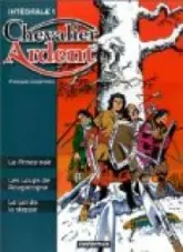 Chevalier Ardent - Intégrale, tome 1