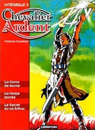 Chevalier Ardent - Intégrale, tome 2