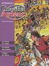 Chevalier Ardent - Intégrale, tome 3