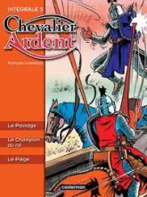Chevalier Ardent - Intégrale, tome 5