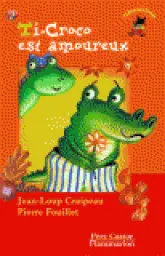 Ti-Croco est amoureux
