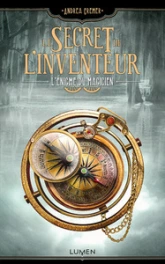 Le secret de l'inventeur, tome 2 : L'énigme du magicien