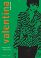 Valentina, tome 2 : Fréquentations dangereuses
