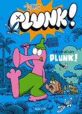 Plunk !, Tome 3 : Generation plunk !
