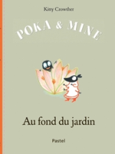 Poka et Mine : Au fond du jardin