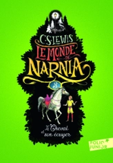 Les chroniques de Narnia, tome 3 : Le cheval et son écuyer