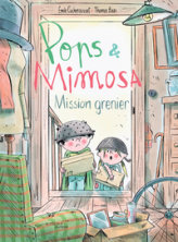 Pops et Mimosa, tome 2 : Mission grenier