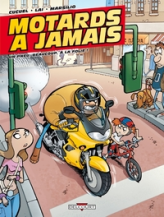 Motards à jamais, Tome 1 : Un pneu, beaucoup, à la folie !