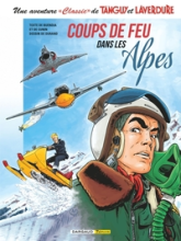 Une aventure Classic de Tanguy et Laverdure, tome 3 : Coups de feu dans les Alpes