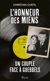 L'Honneur des miens: Un couple face à Goebbels