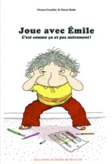 Joue avec Émile : C'est comme ça et pas autrement !