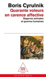 Quarante voleurs en carence affective: Bagarres animales et guerres humaines