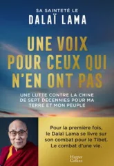 Une voix pour ceux qui n'en ont pas: Une lutte contrat la Chine de plus de sept décennies pour ma terre et mon peuple