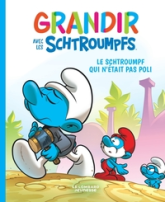 Grandir avec les Schtroumpfs, tome 11 : Le Schtroumpf qui n'était pas poli