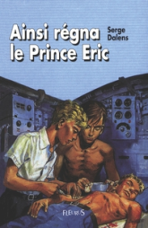 Ainsi régna le Prince Eric
