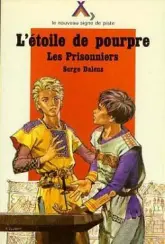 L'etoile de pourpre, tome 1 : Les Prisonniers