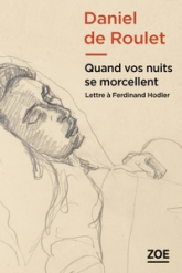 Quand vos nuits se morcellent : Lettre à Ferdinand Hodler