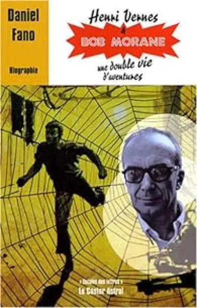 Henri Vernes & Bob Morane, une double vie d'aventures