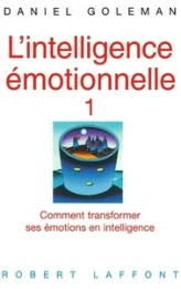 L'intelligence émotionnelle - tome 1