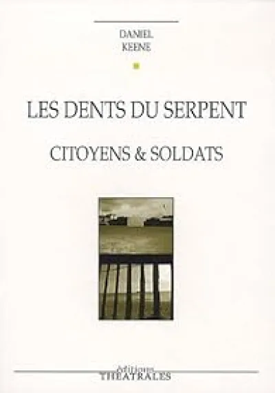 Les dents du serpent : Citoyens et Soldats