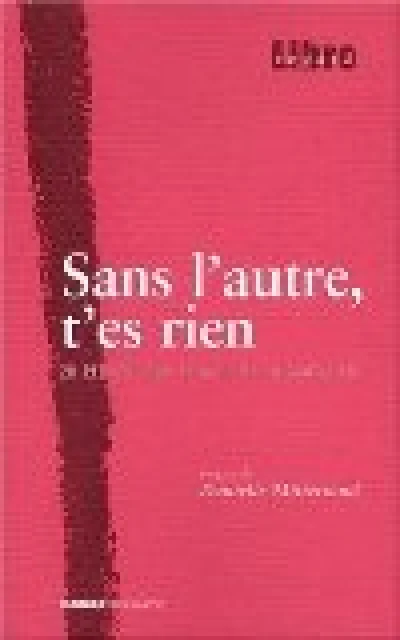 Sans l'autre, t'es rien