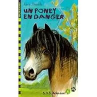 S.O.S. animaux, tome 2 : Un poney en danger