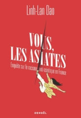 Vous les asiates...: Enquête sur le racisme anti-asiatique en France