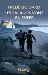 Les salauds vont en enfer : Un roman noir de Frédéric Dard