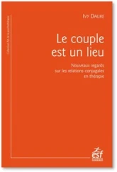 Le couple est un lieu : Quand l'analyse des lieux raconte le couple