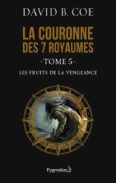 La couronne des sept royaumes, Tome 5 : Les fruits de la vengeance
