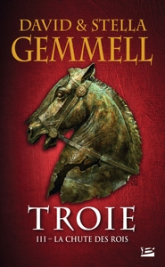 Troie, Tome 3 : La chute des rois