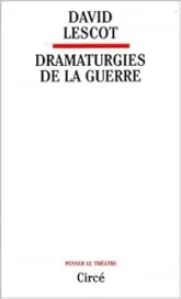 Dramaturgies de la guerre